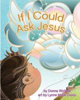 If I Could Ask Jesus 1948888173 Book Cover