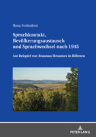 Sprachkontakt, Bevoelkerungsaustausch und Sprachwechsel Nach 1945 : Braunau/Broumov in Boehmen Als Beispiel 3631882149 Book Cover