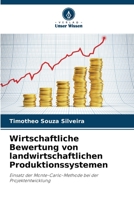 Wirtschaftliche Bewertung von landwirtschaftlichen Produktionssystemen: Einsatz der Monte-Carlo-Methode bei der Projektentwicklung 6205821478 Book Cover