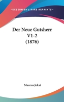 Der Neue Gutsherr V1-2 (1876) 1160070288 Book Cover