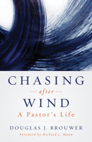 Chasing after Wind: A Pastor's Life 0802881874 Book Cover