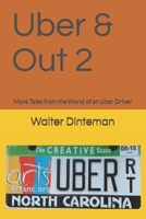 Uber & Out 2: More Tales from the World of an Uber Driver 1708212094 Book Cover