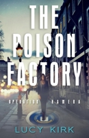 The Poison Factory: Operation Kamera 1098305485 Book Cover