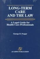 Long-Term Care and the Law: A Legal Guide for Health Care Professionals 0834202891 Book Cover