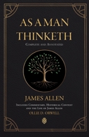 As a Man Thinketh | Complete and Annotated | Includes Commentary, Historical Context and the Life of James Allen 8418938269 Book Cover