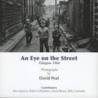 An Eye on the Street: Glasgow 1968 0954396138 Book Cover