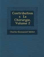 Contributions � La Chirurgie, Volume 2 1286971519 Book Cover