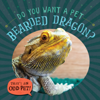 Do You Want a Pet Bearded Dragon? 1978540728 Book Cover