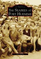The Seabees at Port Hueneme (Images of America: California) 0738531200 Book Cover