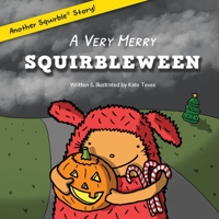 A Very Merry Squirbleween (The Squirbles B0BGNL4SQ4 Book Cover