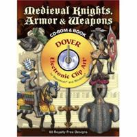 Medieval Knights, Armor and Weapons CD-ROM and Book 0486990133 Book Cover