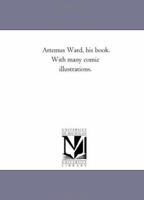 Artemus Ward, His Book 1017750343 Book Cover