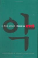 Think No Evil: Korean Values in the Age of Globalization 0801436664 Book Cover