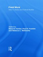 Field Work: Sites in Literary and Cultural Studies (Culture Work) 0415914558 Book Cover