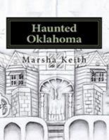 Haunted Oklahoma: Stories of Paranormal Activity in Oklahoma 1530837227 Book Cover