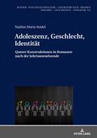 Adoleszenz, Geschlecht, Identitaet: Queere Konstruktionen in Romanen Nach Der Jahrtausendwende 363177351X Book Cover