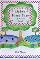 Baby's First Year: A Mother's Journal 0517595931 Book Cover