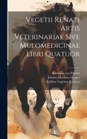 Vegetii Renati Artis Veterinariae Sive Mulomedicinae Libri Quatuor 1286559162 Book Cover