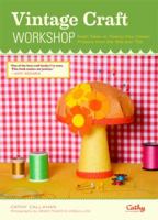 Vintage Craft Workshop: Fresh Takes on Twenty-Four Classic Projects from the '60s and '70s 0811875326 Book Cover
