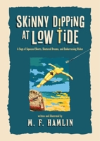 Skinny Dipping at Low Tide (Special Edition): A Saga of Squeezed Shorts, Shattered Dreams, and Embarrassing Riches B0GV4SPRHG Book Cover