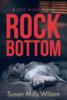 Rock Bottom (A Colt Jessup Novel) 0991169166 Book Cover