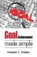 Goal Achievement Made Simple 0983874174 Book Cover