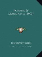 Korona Es Monarchia (1903) 1169446094 Book Cover