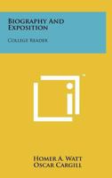 Biography and Exposition: College Reader 1258173506 Book Cover