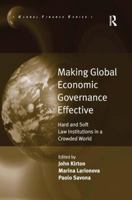 Making Global Economic Governance Effective: Hard and Soft Law Institutions in a Crowded World 0754676714 Book Cover