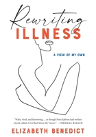 Rewriting Illness 1942134916 Book Cover