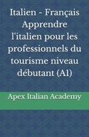 Italien - Français Apprendre l'italien pour les professionnels du tourisme niveau débutant (A1) (Italian Edition) B0FRRS8HLM Book Cover