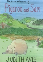 The first adventure of Pigaroo and Sam 1326728695 Book Cover
