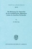 Die Bedeutung Des Naturrechts Fur Die Ausbildung Der Allgemeinen Lehren Des Deutschen Privatrechts 3428046021 Book Cover