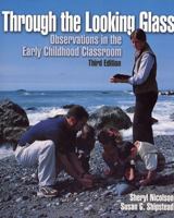 Through the Looking Glass: Observations in the Early Childhood Classroom (3rd Edition) 0130420808 Book Cover
