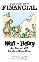 Little Handbook of Financial Well-Being: And How and Why You Should Buy a House 103917437X Book Cover