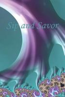 Sip and Savor 1796393940 Book Cover