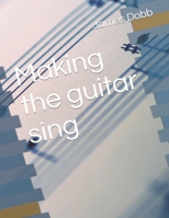Making the guitar sing B0C7T7WV7L Book Cover