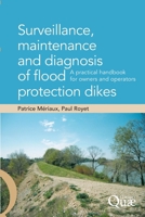 Surveillance, Maintenance and Diagnosis of Flood Protection Dikes - a Practical Handbook for Owners 2759200361 Book Cover