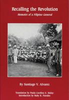 Recalling the Revolution: Memoirs of a Filipino General 1881261050 Book Cover
