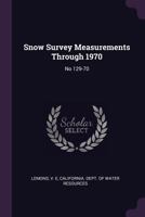 Snow Survey Measurements Through 1970: No 129-70 1378126548 Book Cover