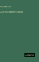 Les Celtes et les Germains 336820002X Book Cover