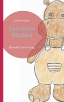 Das kleine Nilpferd: Ein toller Sommertag (German Edition) 3696397377 Book Cover