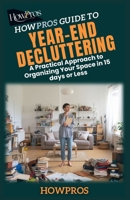 HowPros Guide to Year-End Decluttering: A Practical Approach to Organizing Your Space in 15 days or Less B0DQGWSD1G Book Cover