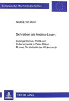 Schreiben ALS Anders-Lesen: Avantgardismus, Politik Und Kultursemantik in Peter Weiss' Roman Die Aesthetik Des Widerstands 3631353979 Book Cover