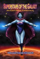 Superstars of the Galaxy: An Explosive Entrance 1480933899 Book Cover