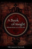 A Book of Insight: Wisdom From the Other Side 0981314503 Book Cover