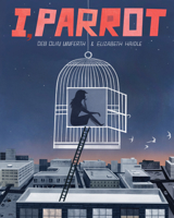 I, Parrot: A Graphic Novel 1936787652 Book Cover