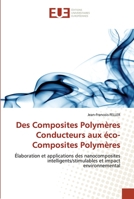 Des Composites Polyma]res Conducteurs Aux A(c)Co-Composites Polyma]res 6131524203 Book Cover