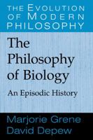 The Philosophy of Biology: An Episodic History 0521643805 Book Cover