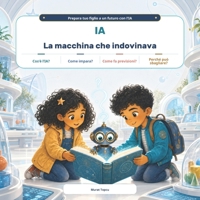 IA: La macchina che indovinava: Come l’IA impara, fa previsioni e a volte sbaglia (Italian Edition) B0HBLL5HS4 Book Cover